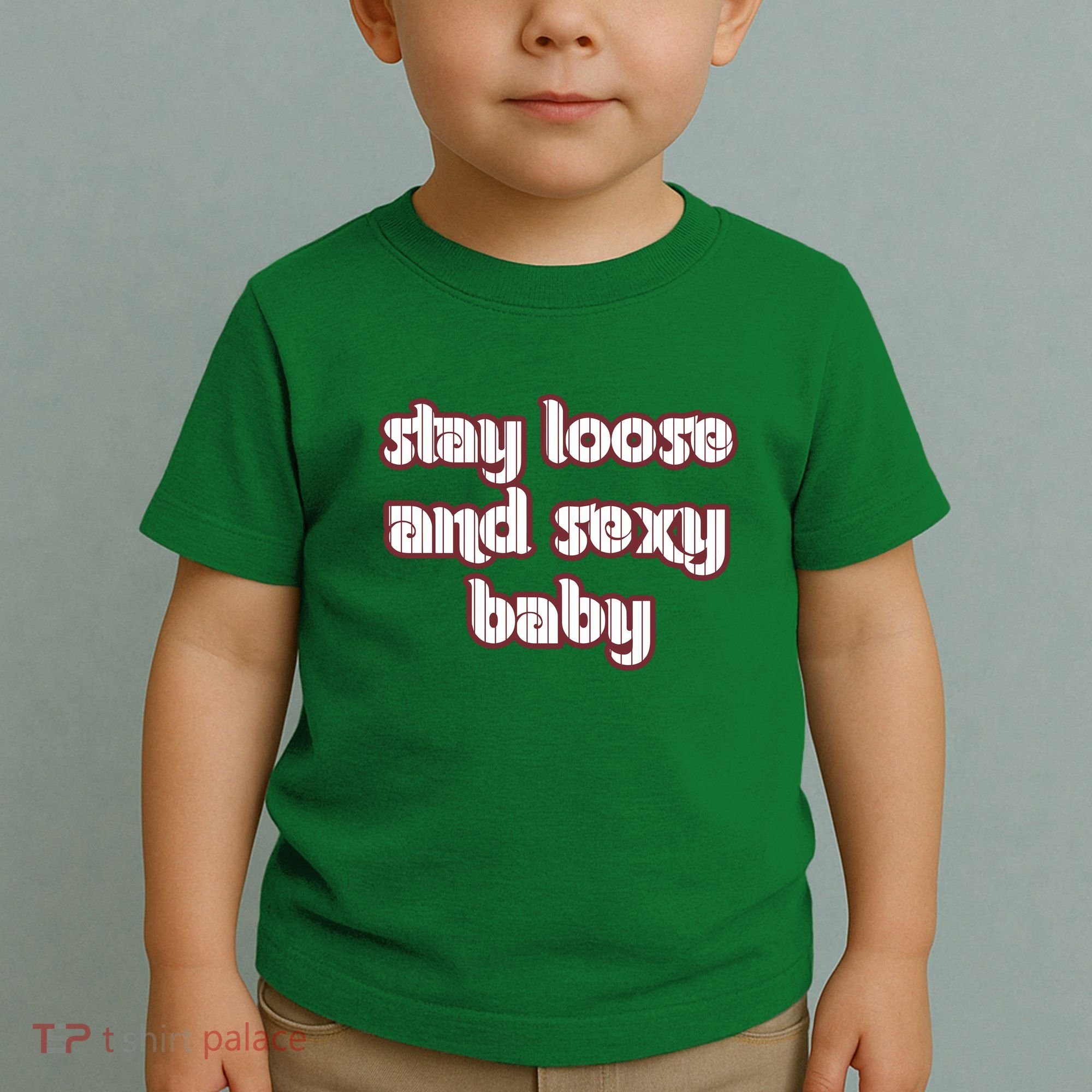 Stay Loose And Sexy Baby Philadelphia Baseball Toddler T-Shirt