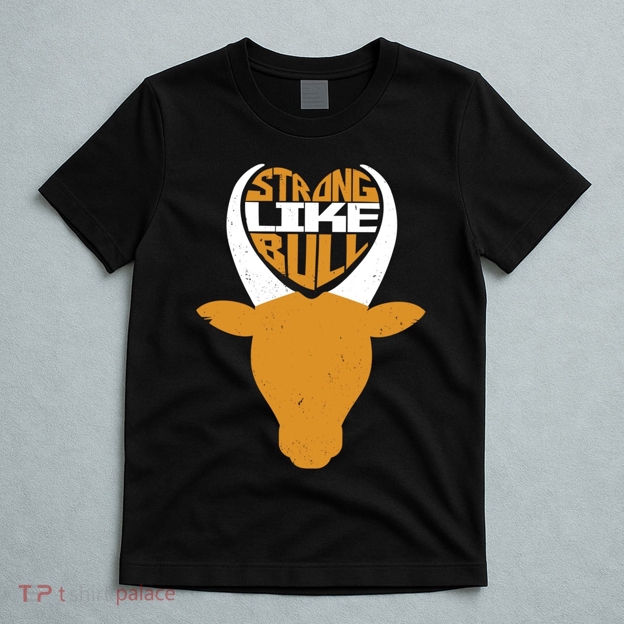 Strong Like Bull T-Shirt