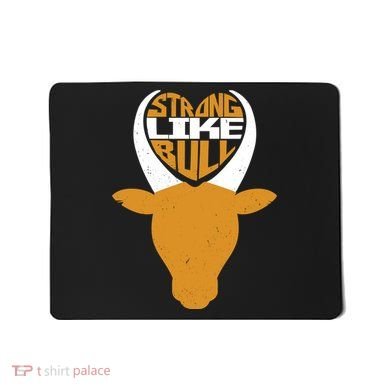 Strong Like Bull Mousepad