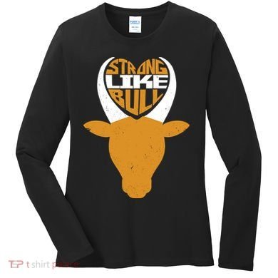 Strong Like Bull Women's Long Sleeve Shirt