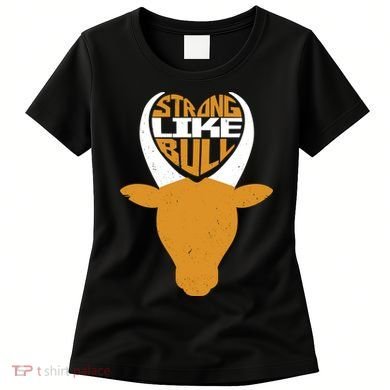 Strong Like Bull Women's T-Shirt