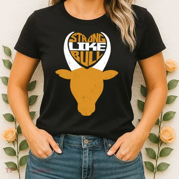 Strong Like Bull Women's T-Shirt