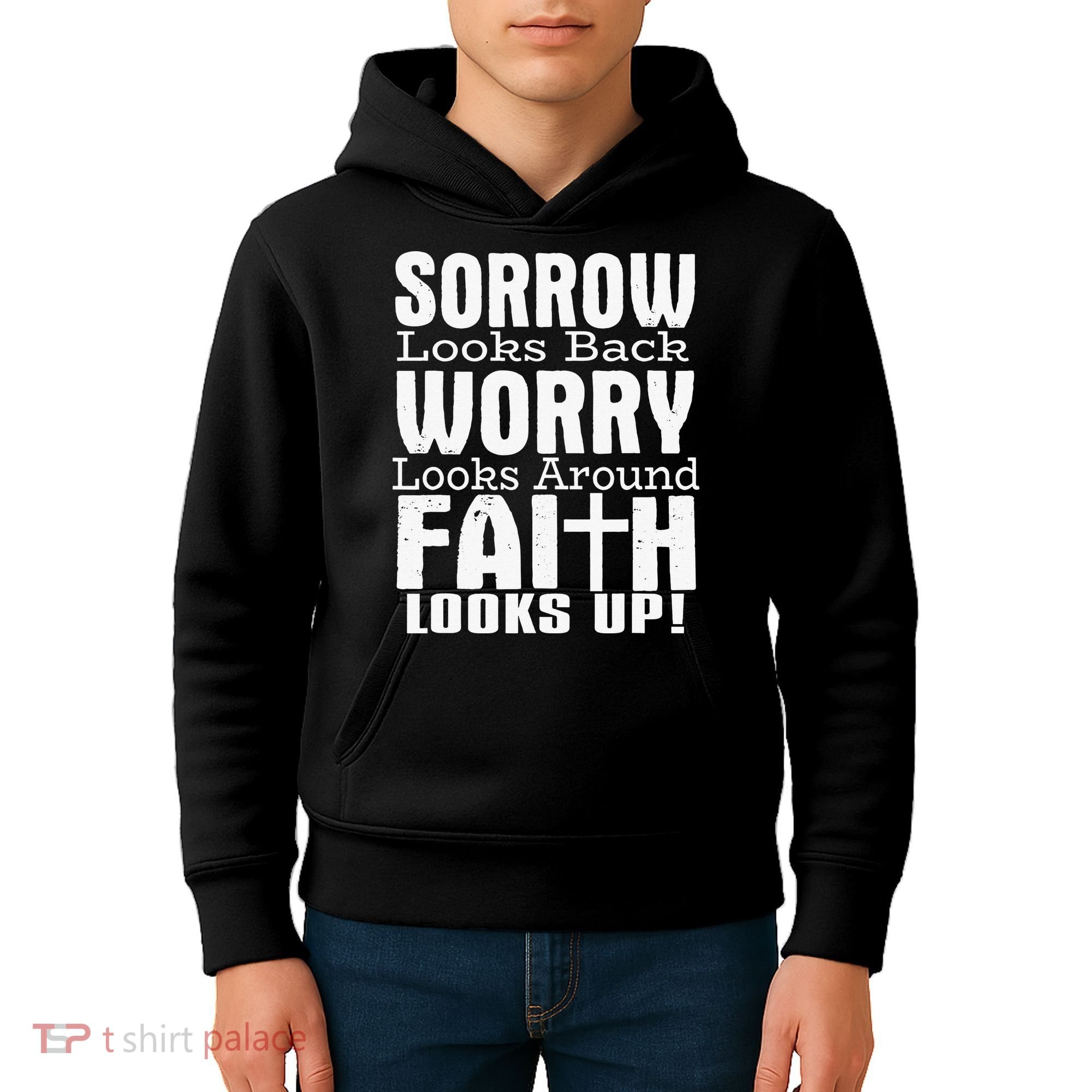 Sorrow Looks Back Worry Looks Around Faith Looks Up Kids Hoodie