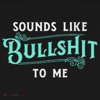 Sounds Like Bullshit To Me Funny Sarcasm Vintage T-Shirt thumb 7