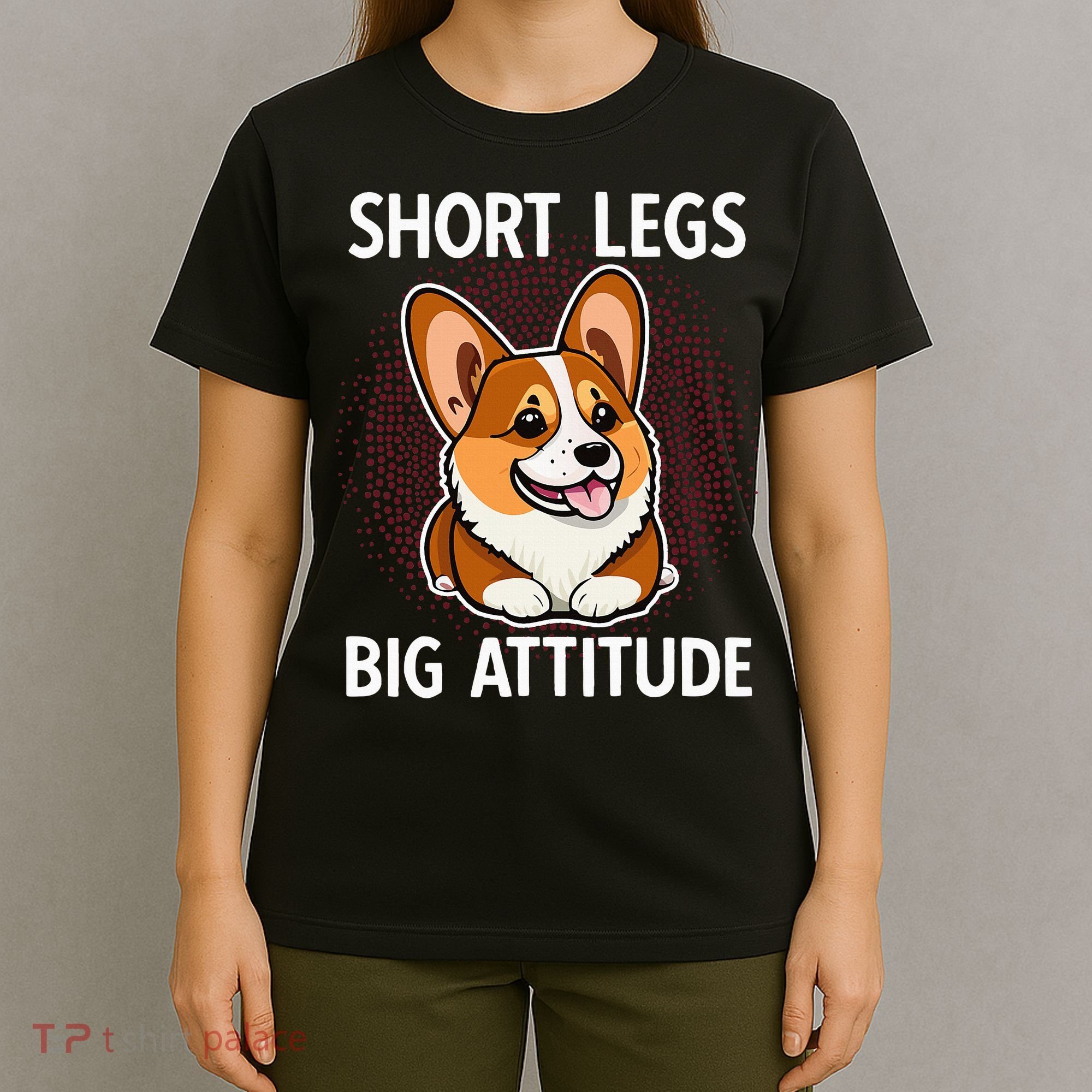 Short Legs Big Attitude Corgi T-Shirt