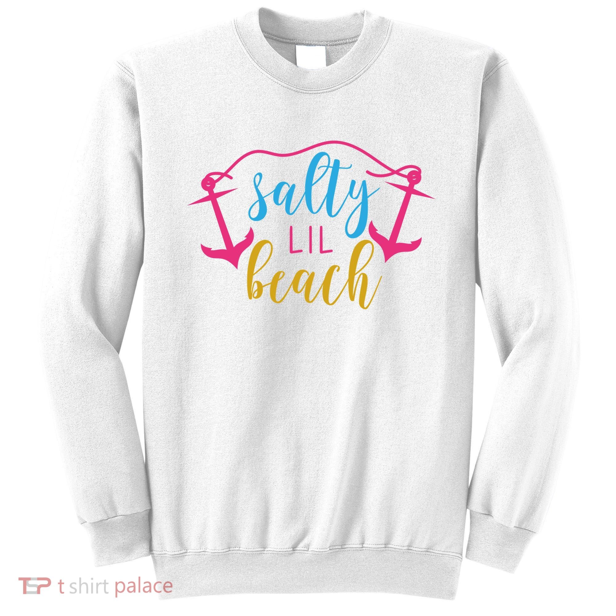 Salty Lil Beach Funny Vacation Sweatshirt