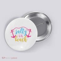 Salty Lil Beach Funny Vacation Button thumb 0