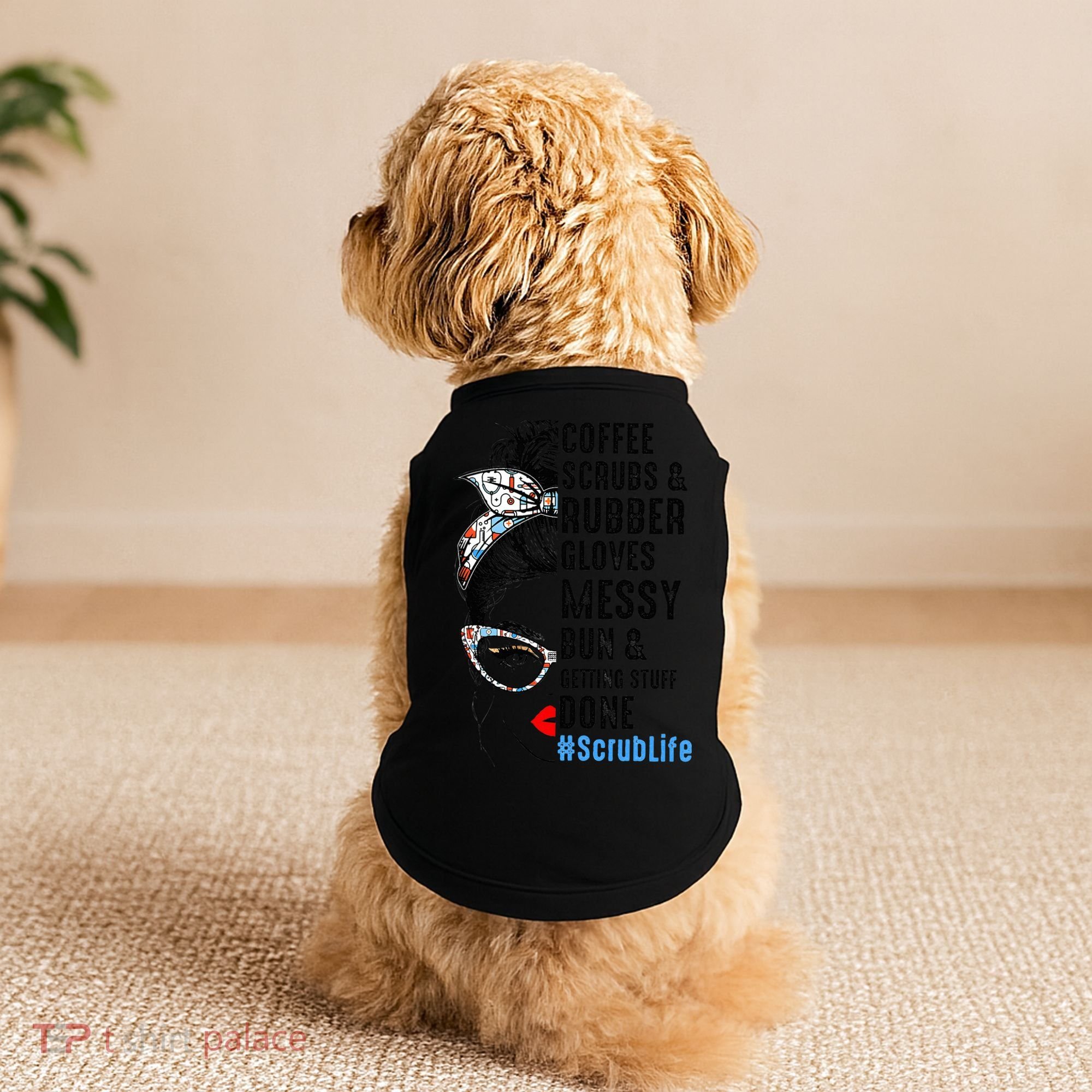 Scrub Life Coffee Scrubs And Rubber Gloves Nurses Week Doggie Tank