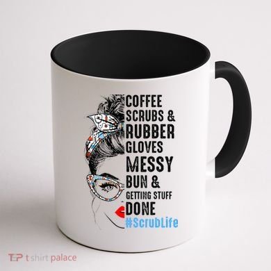 Scrub Life Coffee Scrubs And Rubber Gloves Nurses Week Coffee Mug back