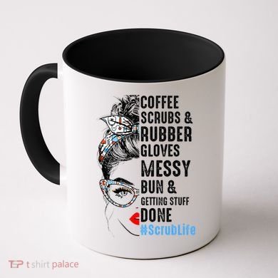 Scrub Life Coffee Scrubs And Rubber Gloves Nurses Week Coffee Mug