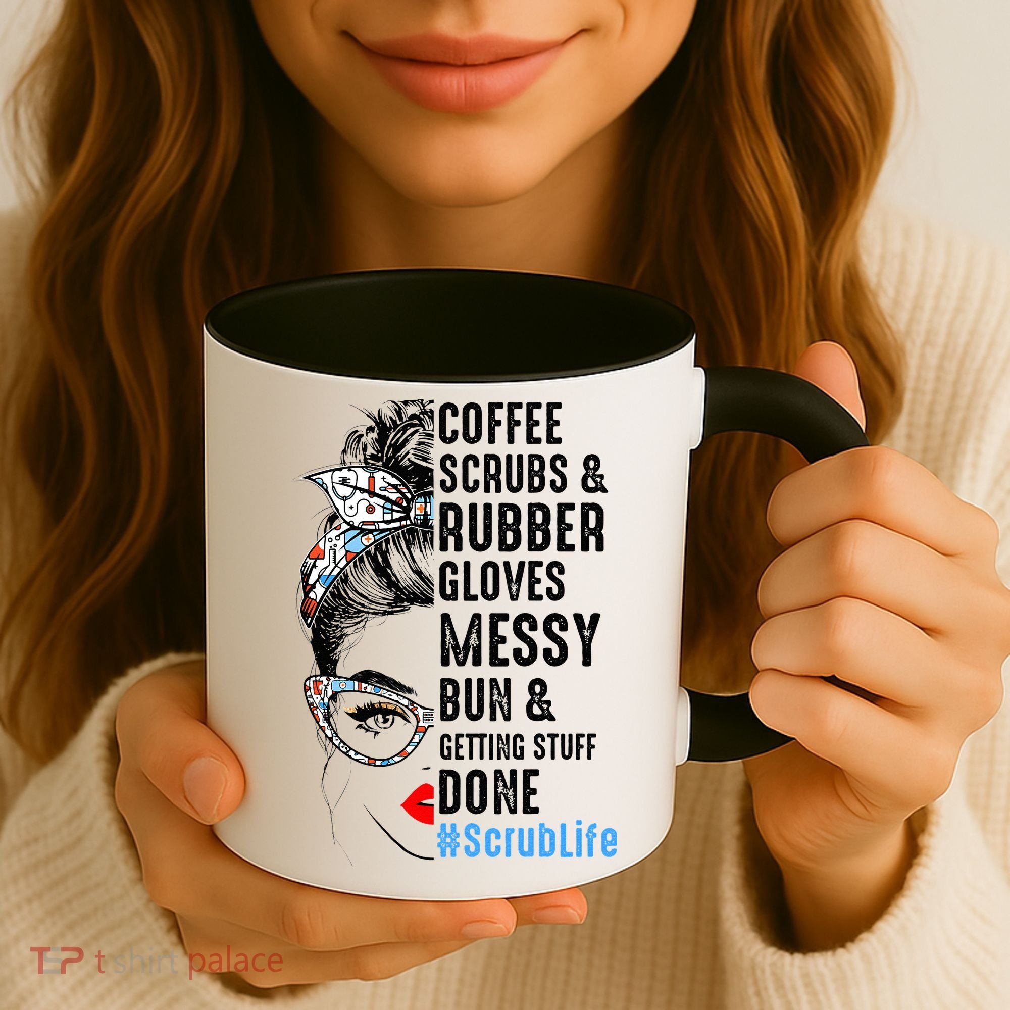 Scrub Life Coffee Scrubs And Rubber Gloves Nurses Week Coffee Mug