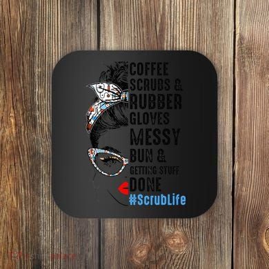 Scrub Life Coffee Scrubs And Rubber Gloves Nurses Week Coaster