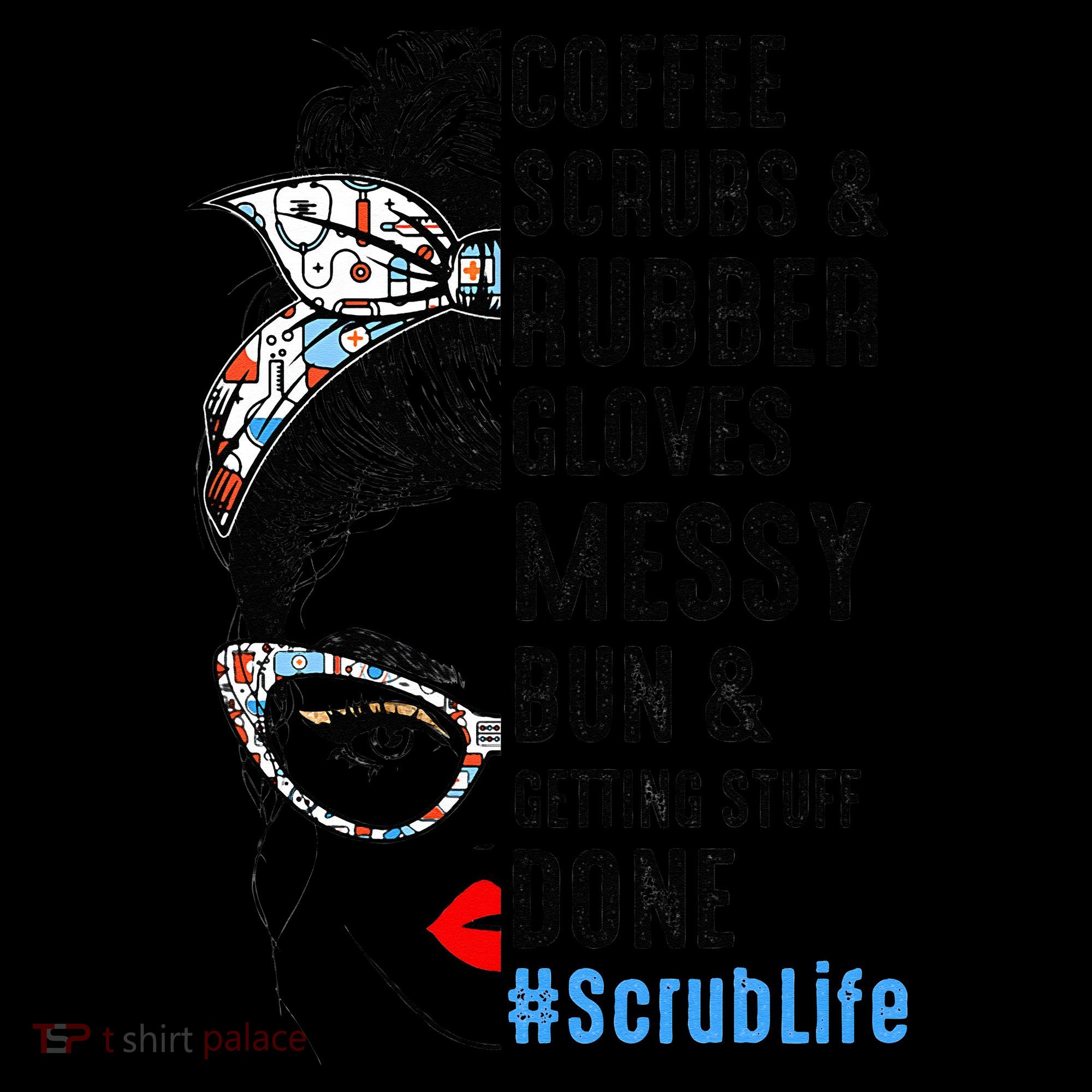 Scrub Life Coffee Scrubs And Rubber Gloves Nurses Week Women's Hoodie