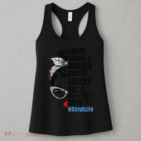 Scrub Life Coffee Scrubs And Rubber Gloves Nurses Week Women's Tank Top thumb 3
