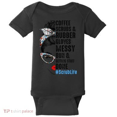 Scrub Life Coffee Scrubs And Rubber Gloves Nurses Week Baby Bodysuit