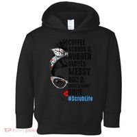Scrub Life Coffee Scrubs And Rubber Gloves Nurses Week Toddler Hoodie thumb 0