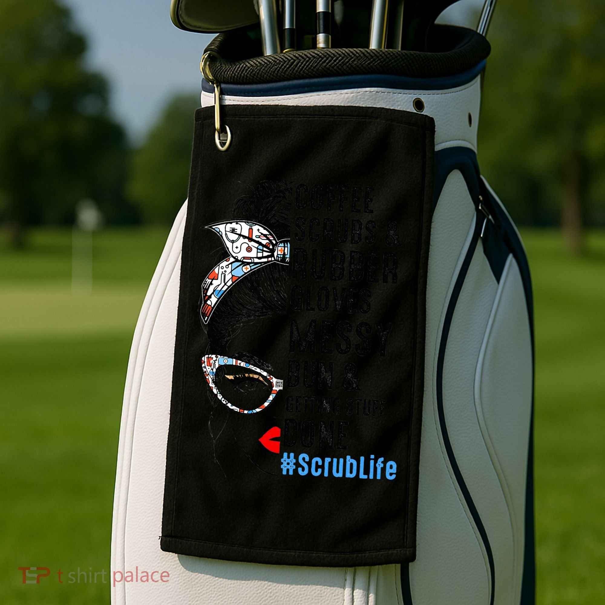 Scrub Life Coffee Scrubs And Rubber Gloves Nurses Week Golf Towel