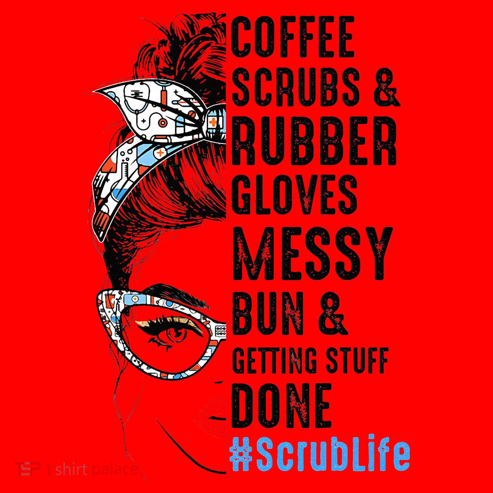 Scrub Life Coffee Scrubs And Rubber Gloves Nurses Week Santa Hat