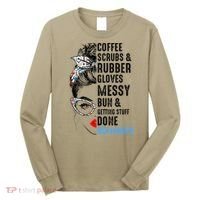 Scrub Life Coffee Scrubs And Rubber Gloves Nurses Week Long Sleeve Shirt thumb 0