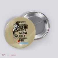 Scrub Life Coffee Scrubs And Rubber Gloves Nurses Week Button thumb 0