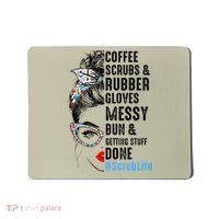 Scrub Life Coffee Scrubs And Rubber Gloves Nurses Week Mousepad thumb 0