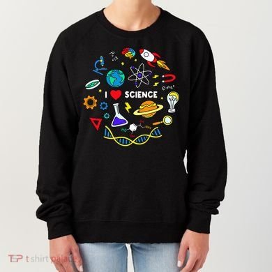 Science Lover Chemistry Biology Physics Love Science  Women's Sweatshirt