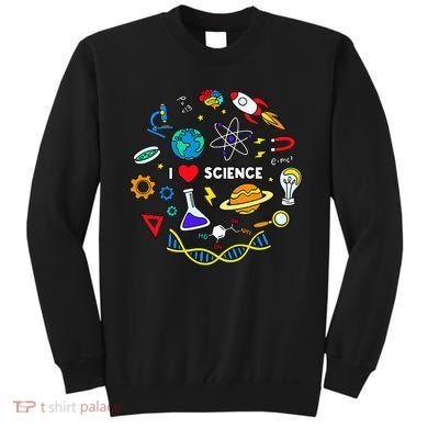 Science Lover Chemistry Biology Physics Love Science  Sweatshirt