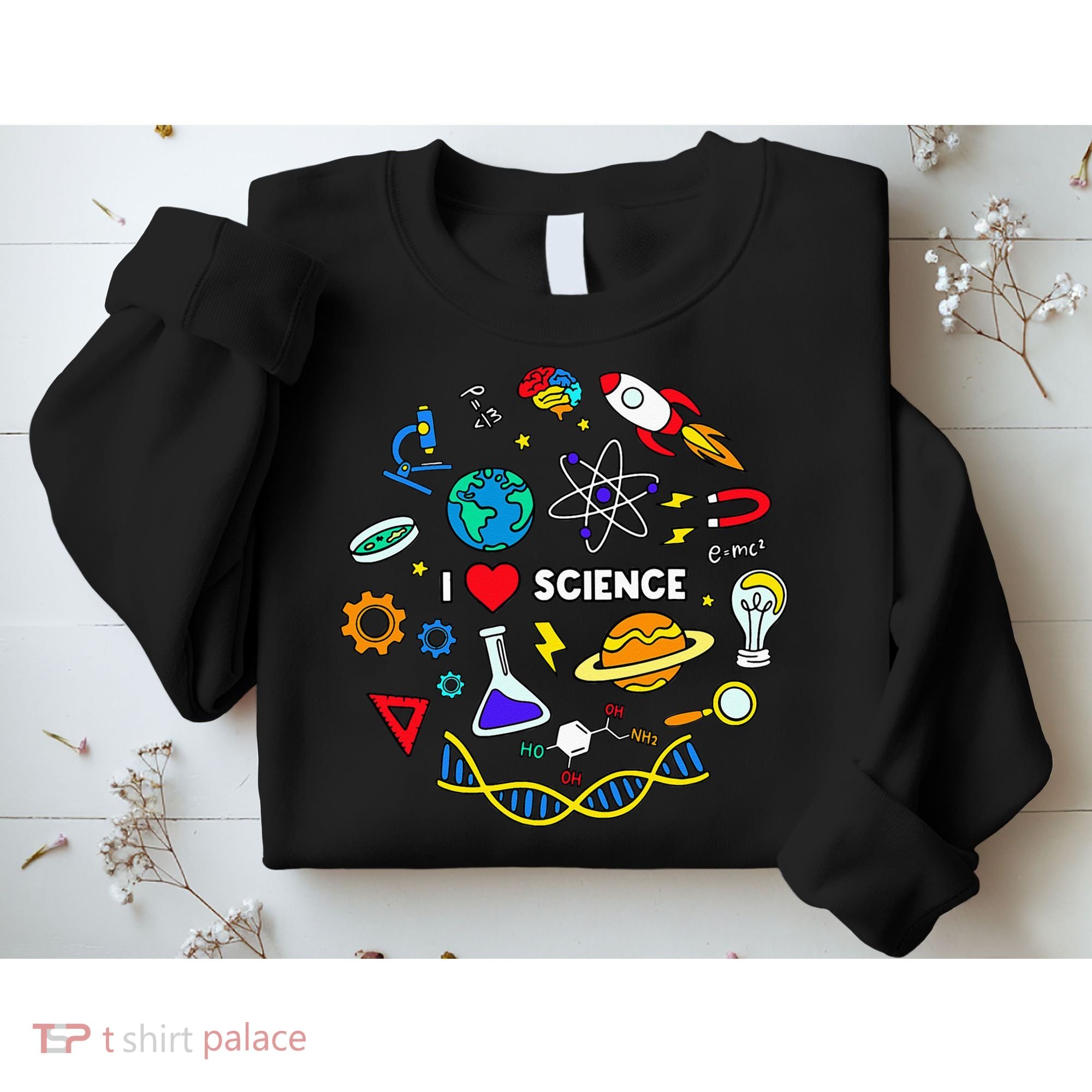 Science Lover Chemistry Biology Physics Love Science  Sweatshirt