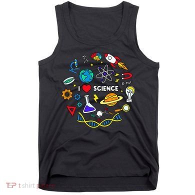 Science Lover Chemistry Biology Physics Love Science  Tank Top