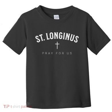 St. Longinus Catholic Christian Saint Toddler T-Shirt