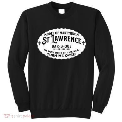 St Lawrence Catholic BBQ Fathers Day gift Deacon Sweatshirt