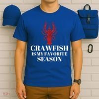 Seafood Lover Crawfish Is My Favorite Season Cool Gift T-Shirt thumb 6
