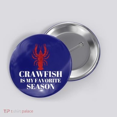 Seafood Lover Crawfish Is My Favorite Season Cool Gift Button