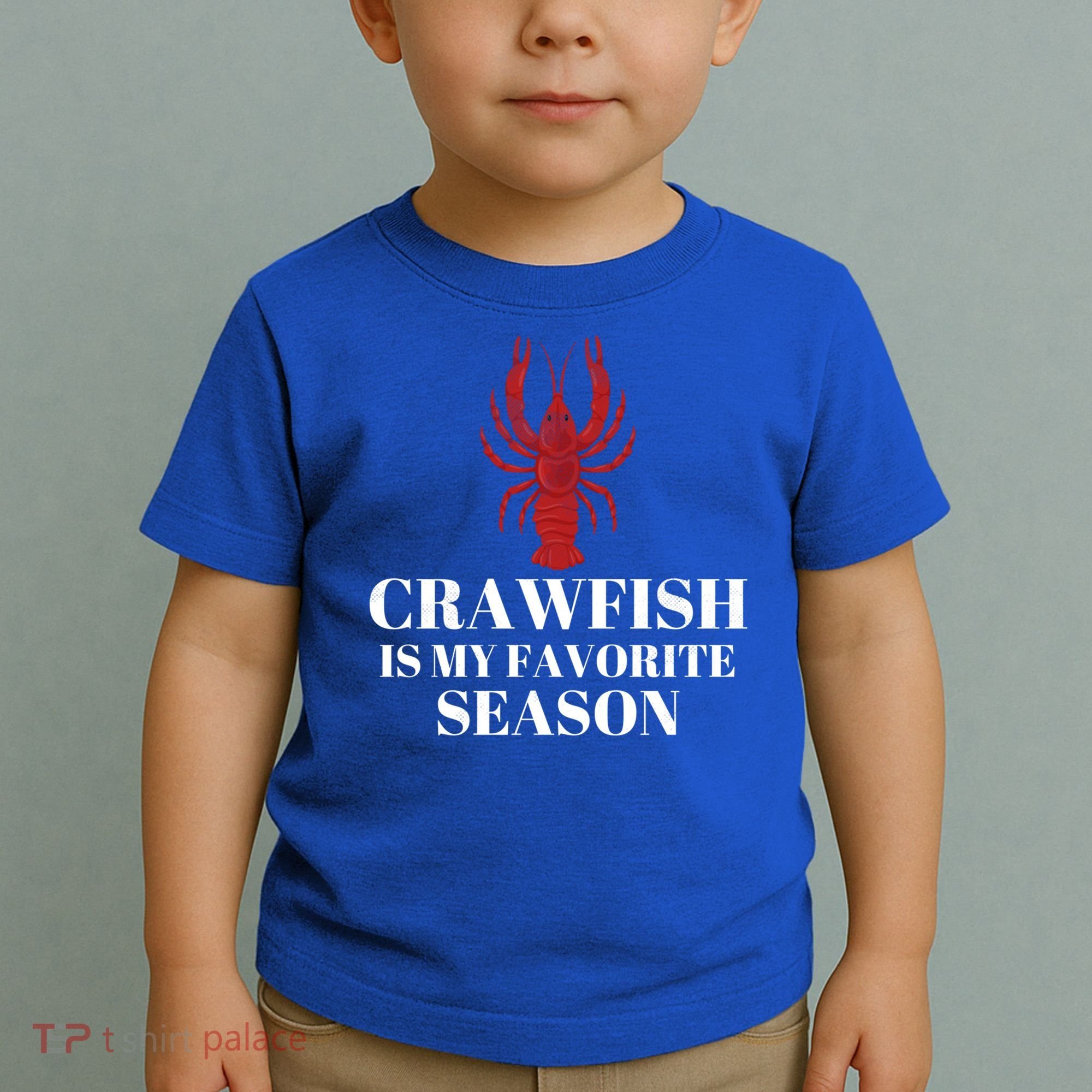 Seafood Lover Crawfish Is My Favorite Season Cool Gift Toddler T-Shirt