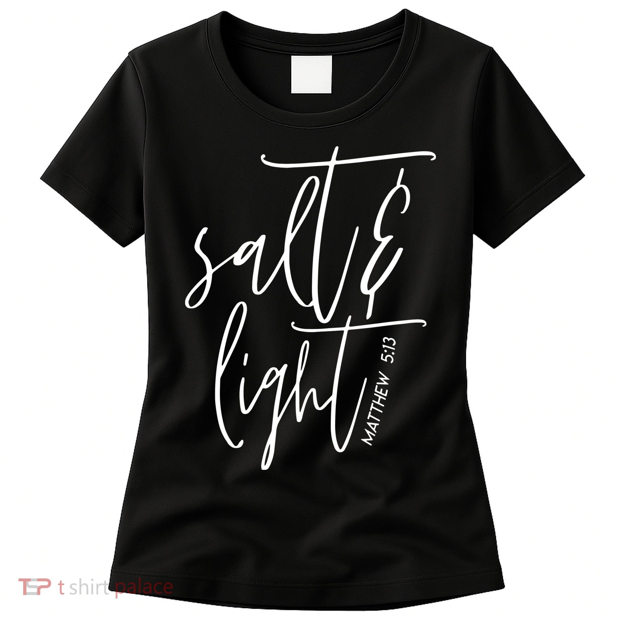 Salt Light Christian Shirt, Christian Gift, Matthew 513 Women's T-Shirt