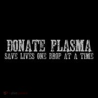Save Lives Donate Plasma T-Shirt thumb 7