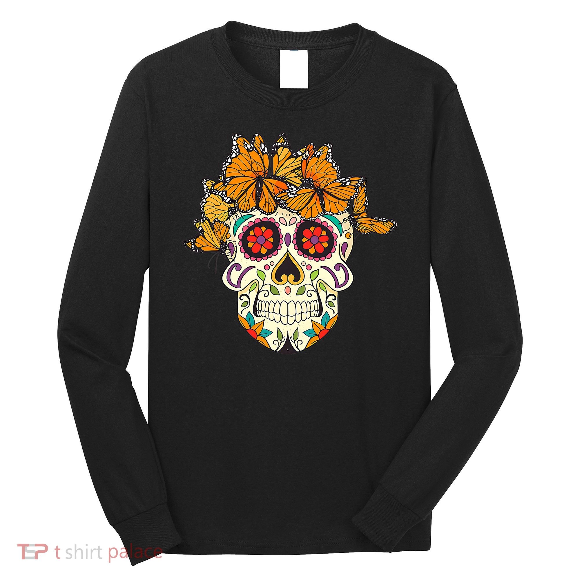 Skull Lover Dia De Los Muertos Monarch Butterfly Sugar Long Sleeve Shirt