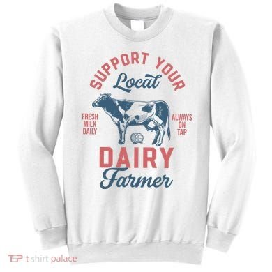 Support Local Dairy Farmer Sweatshirt