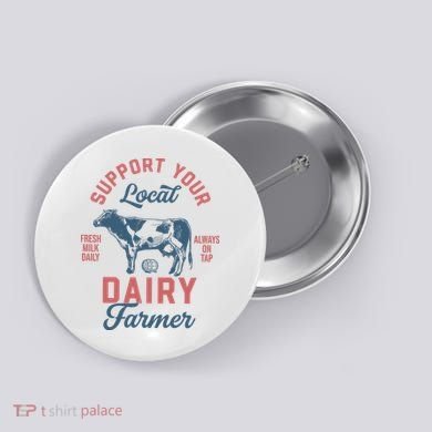 Support Local Dairy Farmer Button