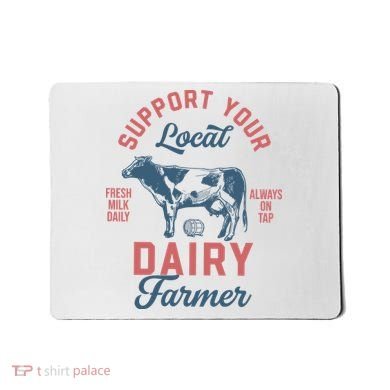 Support Local Dairy Farmer Mousepad