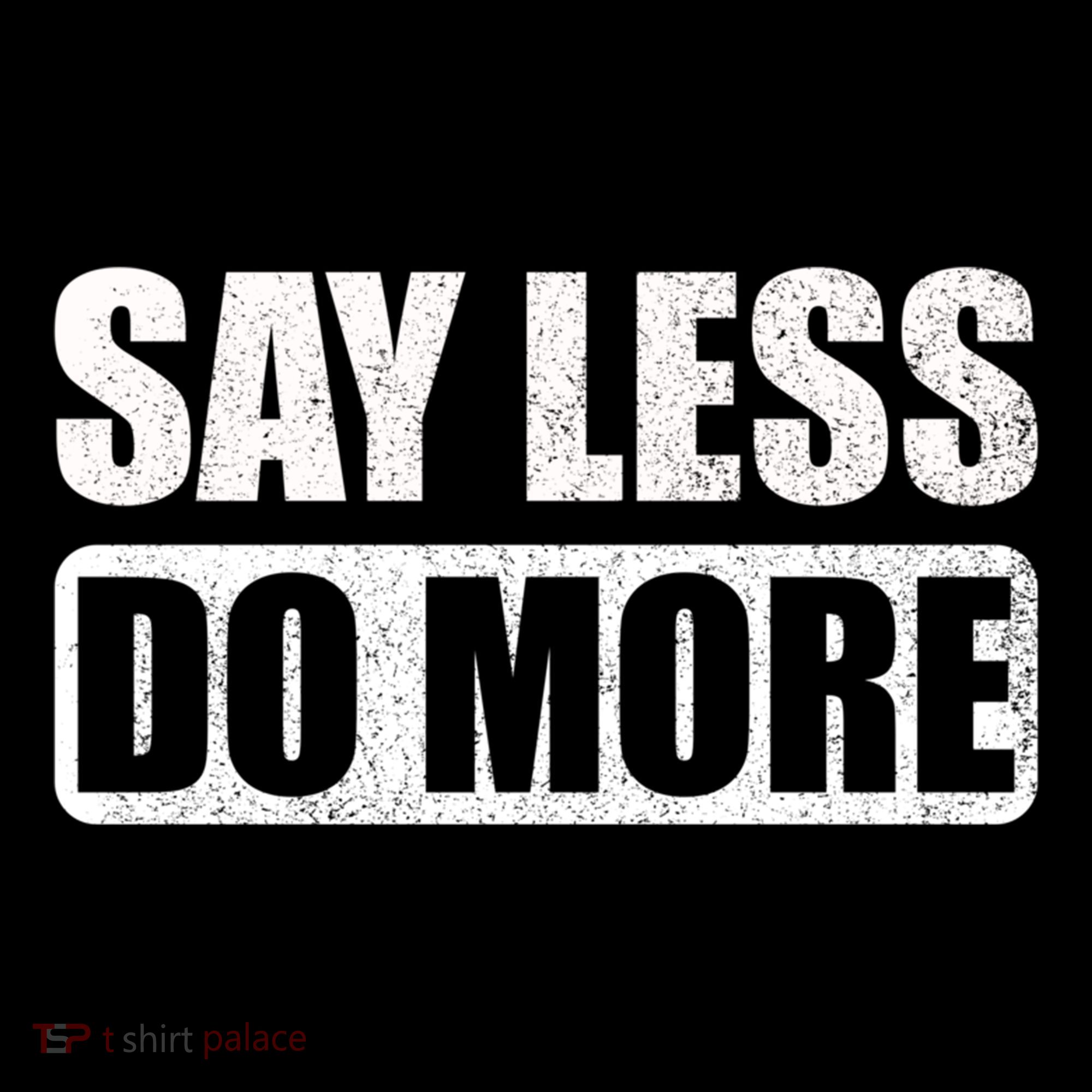 Say Less Do More Work Hard Stay Humble Positive Uplifting Gift Women's Hoodie