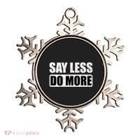 Say Less Do More Work Hard Stay Humble Positive Uplifting Gift Ornament thumb 0