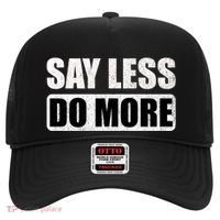 Say Less Do More Work Hard Stay Humble Positive Uplifting Gift Hat thumb 0