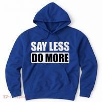 Say Less Do More Work Hard Stay Humble Positive Uplifting Gift Hoodie thumb 0