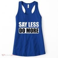 Say Less Do More Work Hard Stay Humble Positive Uplifting Gift Women's Tank Top thumb 0