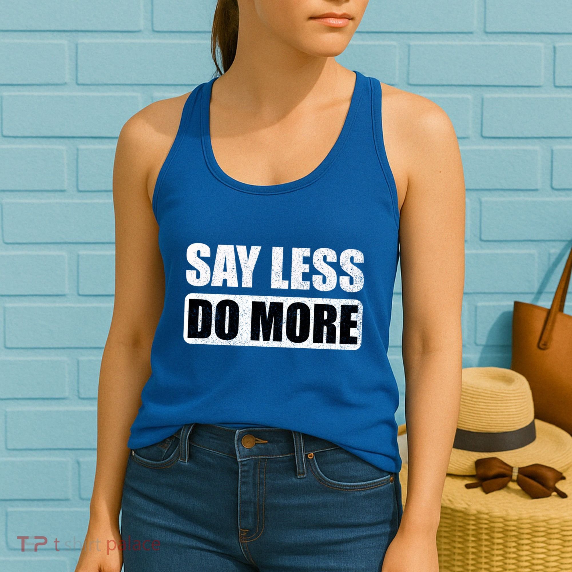 Say Less Do More Work Hard Stay Humble Positive Uplifting Gift Women's Tank Top