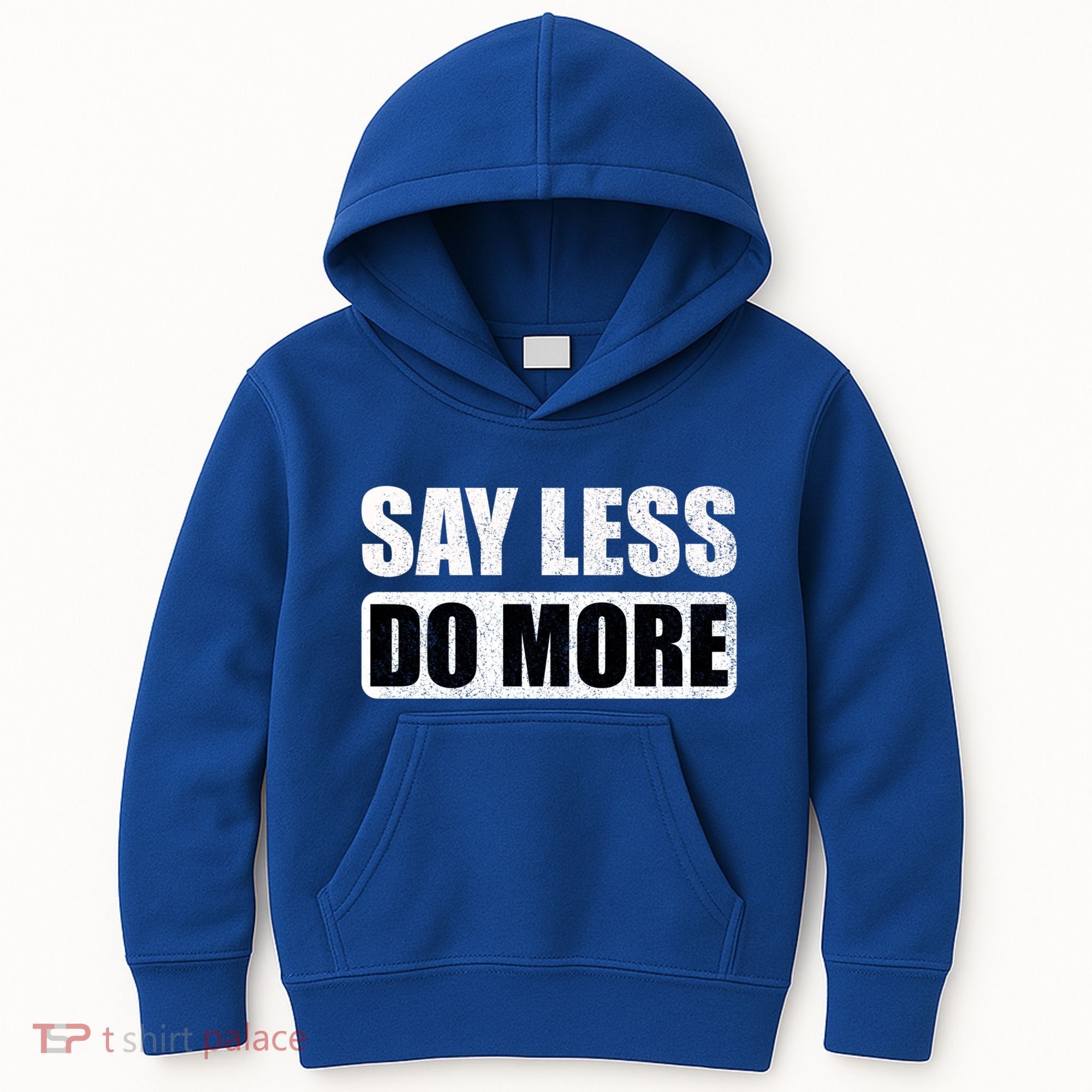 Say Less Do More Work Hard Stay Humble Positive Uplifting Gift Kids Hoodie