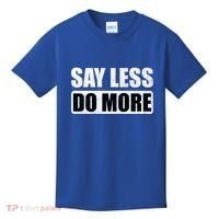 Say Less Do More Work Hard Stay Humble Positive Uplifting Gift Kids T-Shirt thumb 0