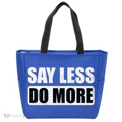 Say Less Do More Work Hard Stay Humble Positive Uplifting Gift Tote Bag