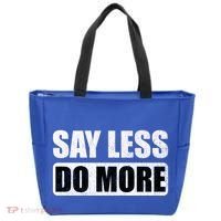 Say Less Do More Work Hard Stay Humble Positive Uplifting Gift Tote Bag thumb 0